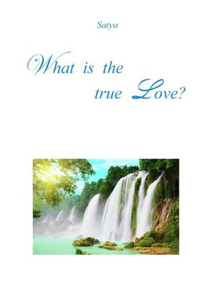 cover image of What is the true Love?